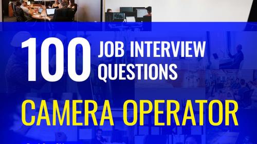 100 Camera operator interview questions